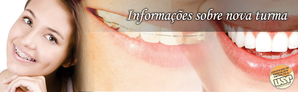 Informa��es sobre novas turmas - Curso de Especializa��o em Ortodontia em Ribeir�o Preto